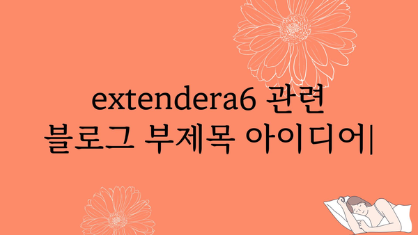 extendera6